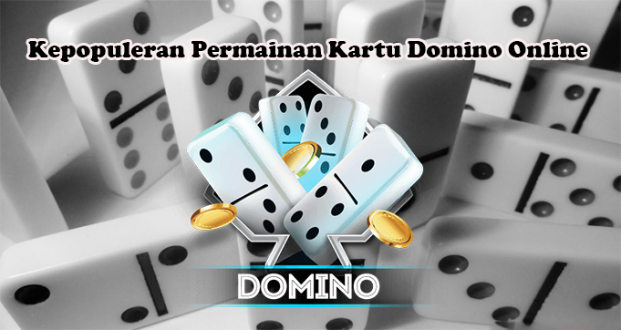 Kepopuleran Permainan Kartu Domino Online